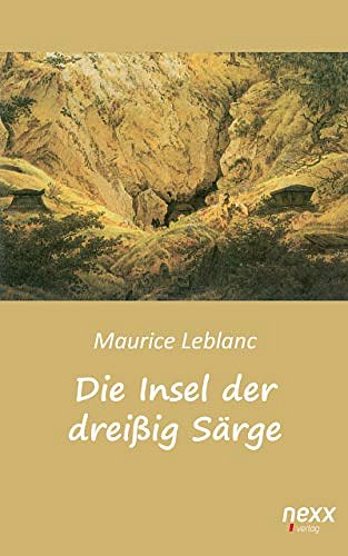 Cover Art for B01CUDA2LG, Die Insel der dreißig Särge by Maurice Leblanc