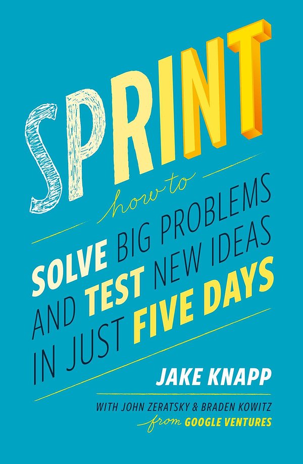 Cover Art for 9781501121777, Sprint by Jake Knapp, John Zeratsky, Braden Kowitz