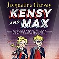 Cover Art for B07D7HB21N, Kensy and Max 2: Disappearing Act by Jacqueline Harvey