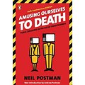 Cover Art for 9780136006466, Amusing Ourselves to Death by Neil Postman