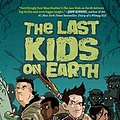 Cover Art for B013Q6ZZMM, The Last Kids on Earth by Max Brallier