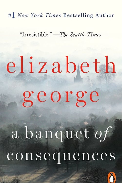 Cover Art for 9780143136484, A Banquet of Consequences: A Lynley Novel by Elizabeth George