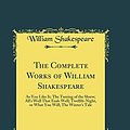 Cover Art for 9780331711592, The Complete Works of William Shakespeare, Vol. 3 of 9: As You Like It; The Taming of the Shrew; All's Well That Ends Well; Twelfth-Night, or What You Will; The Winter's Tale (Classic Reprint) by William Shakespeare