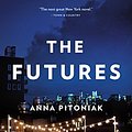 Cover Art for B01HZFB56K, The Futures by Anna Pitoniak