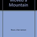 Cover Art for 9781568650647, The Cat Who Moved a Mountain by Lilian Jackson Braun