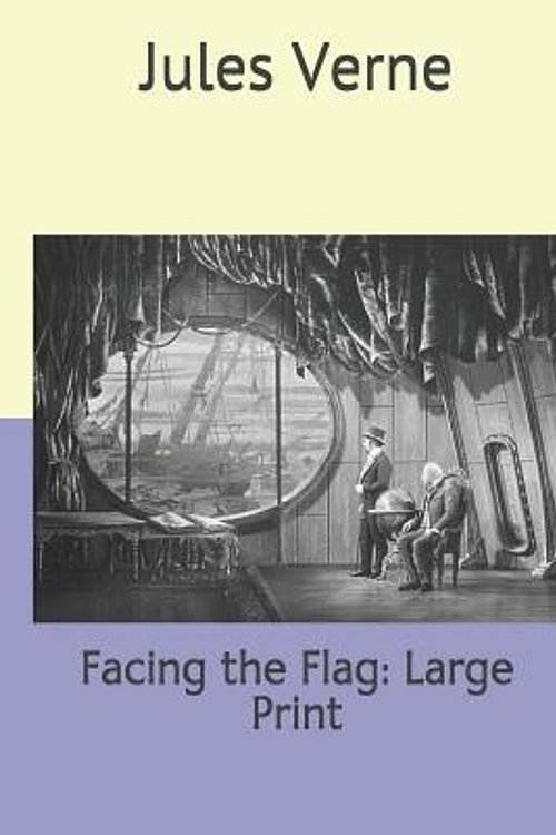 Cover Art for 9781096972785, Facing the Flag by Jules Verne