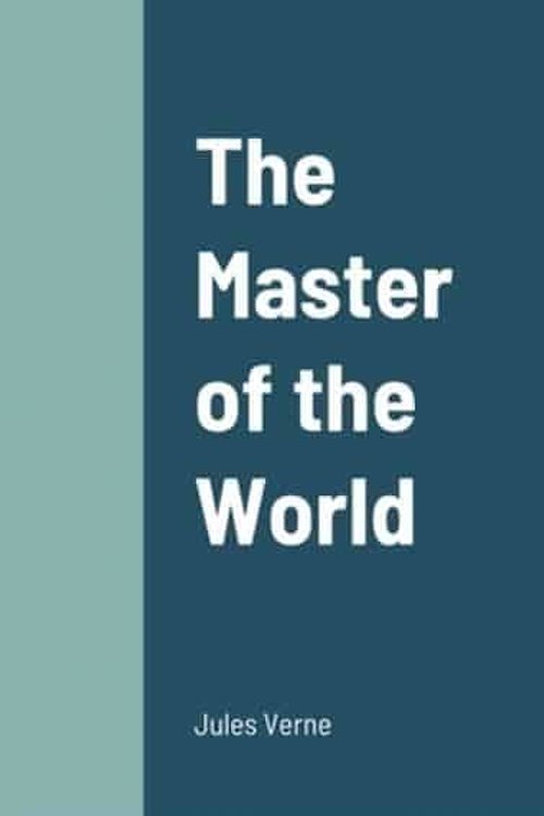 Cover Art for 9781458330727, The Master of the World by Jules Verne