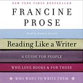 Cover Art for 9780061287381, Reading Like a Writer by Francine Prose