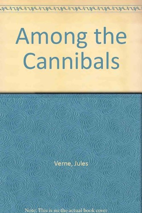Cover Art for 9780685065389, Among the Cannibals by Jules Verne