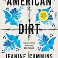 Cover Art for 9781250209764, American Dirt: A Novel by Jeanine Cummins