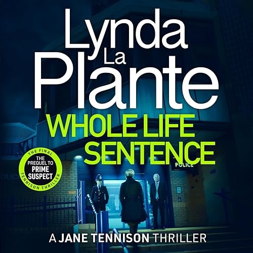 Cover Art for B0CSZ72869, Whole Life Sentence by Lynda La Plante