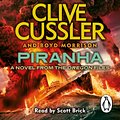 Cover Art for 9780718183714, Piranha by Clive Cussler, Boyd Morrison, Scott Brick