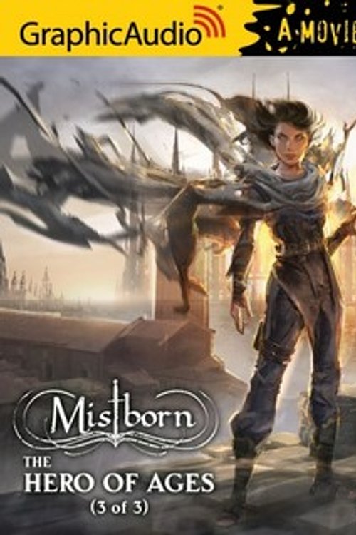 Cover Art for 9781628511345, Graphic Audio: Mistborn: The Hero of Ages 3 (3of3) by Brandon Sanderson