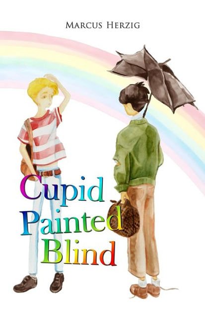 Cover Art for 9781537704869, Cupid Painted Blind by Marcus Herzig