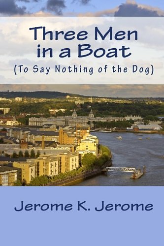 Cover Art for 9781449915278, Three Men in a Boat (to Say Nothing of the Dog) by Jerome K. Jerome