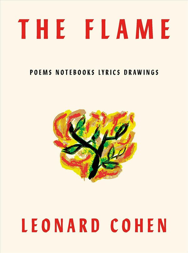 Cover Art for 9780374156060, The Flame: Poems and Notebooks by Leonard Cohen