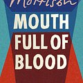 Cover Art for 9781784742850, Mouth Full of Blood by Toni Morrison