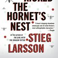 Cover Art for 9780307454560, The Girl Who Kicked the Hornet's Nest by Stieg Larsson