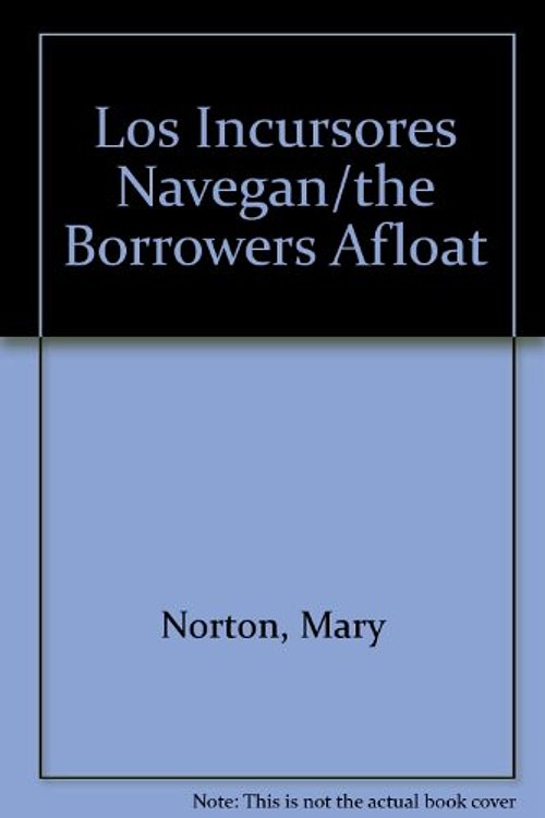 Cover Art for 9788437229997, Los Incursores Navegan/the Borrowers Afloat by Mary Norton
