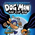 Cover Art for 9780545935180, Dog Man and Cat Kid by Dav Pilkey