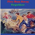 Cover Art for 9781927558393, Five Run Away Together by Enid Blyton