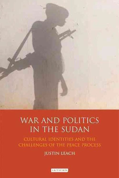 Cover Art for 9781780762272, War and Politics in Sudan by Justin D. Leach
