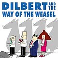 Cover Art for 9780752265032, Dilbert:The Way of the Weasel by Scott Adams