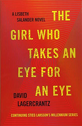 Cover Art for 9781524711306, The Girl Who Takes an Eye for an Eye by David Lagercrantz