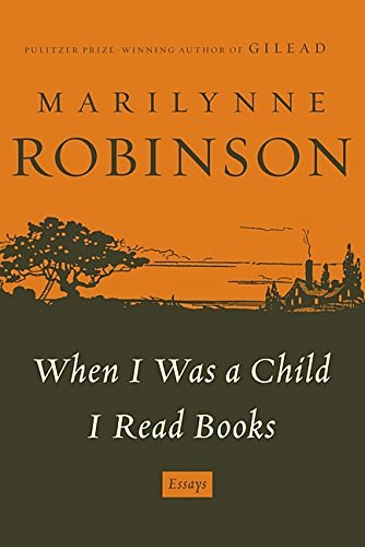 Cover Art for 9781443410915, When I Was A Child I Read Books by Marilynne Robinson