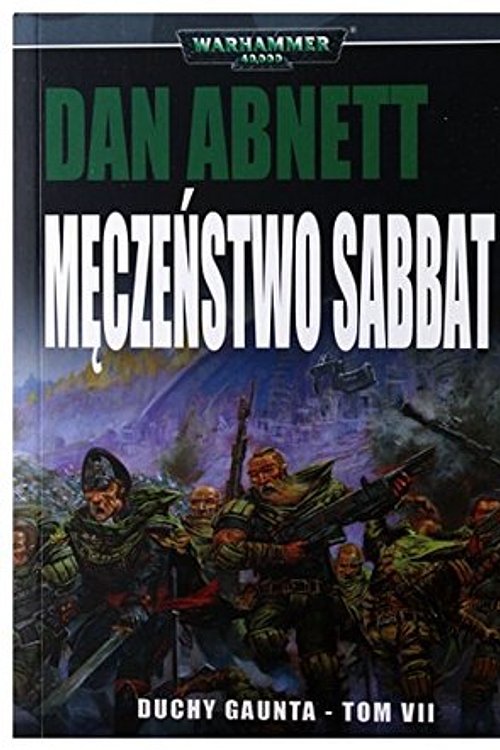 Cover Art for 9788361656463, MęczeĹ stwo Sabbat. Duchy Gaunta (Tom 7) - Dan Abnett [KSIĄĹťKA] by Dan Abnett