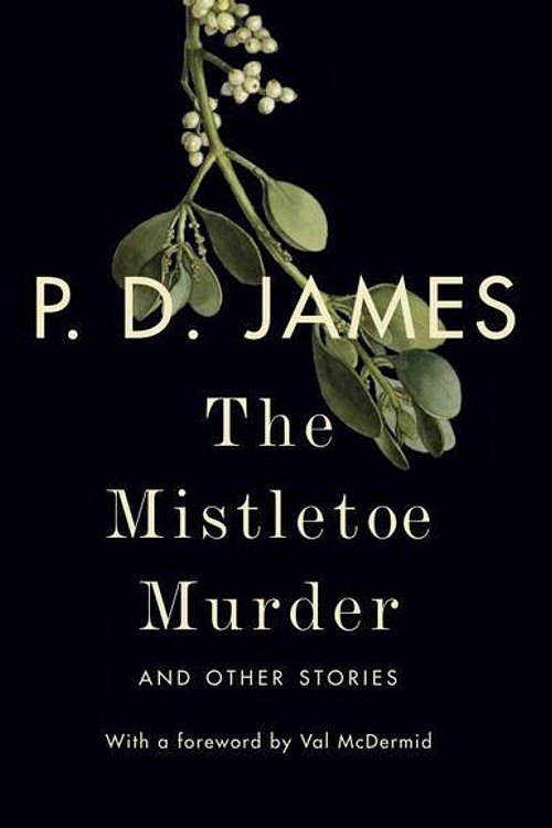 Cover Art for 9780451494146, The Mistletoe MurderAnd Other Stories by P D. James