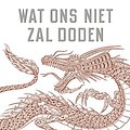 Cover Art for 9789056725334, Wat ons niet zal doden (Millennium-serie) by David Lagercrantz