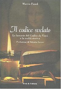 Cover Art for 9788889913031, Il Codice svelato. Le fantasie del Codice da Vinci e la realtà storica by Marco Fasol