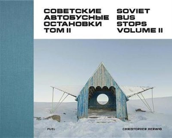 Cover Art for 9780993191183, Soviet Bus Stops Volume II by Christopher Herwig