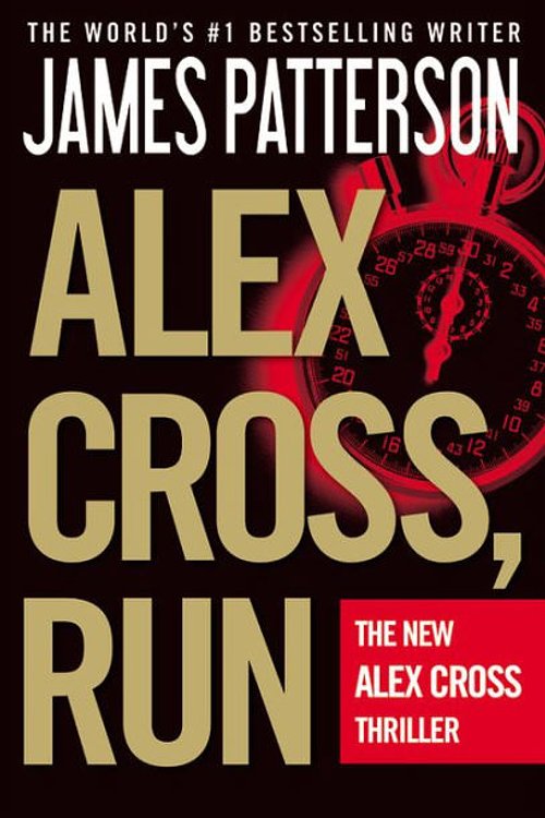 Cover Art for 9780316224239, Alex Cross, Run by James Patterson