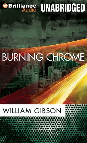 Cover Art for 9781455857999, Burning Chrome: Library Edition by William Gibson