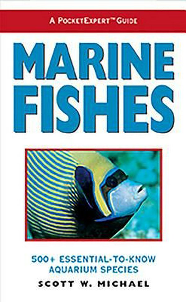 Cover Art for 9781890087388, Marine Fishes: 500+ Essential-To-Know Aquarium Species by Scott W. Michael