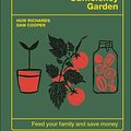 Cover Art for 9780744092394, The Self-Sufficiency Garden by Huw Richards, Sam Cooper