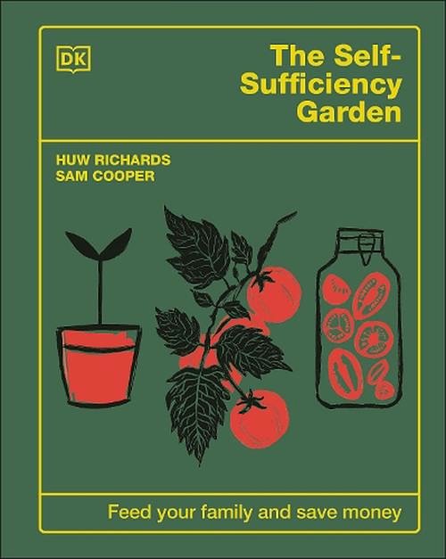 Cover Art for 9780744092394, The Self-Sufficiency Garden by Huw Richards, Sam Cooper