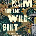 Cover Art for 9781250236227, A Psalm for the Wild-Built by Becky Chambers