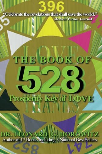 Cover Art for 9781688612662, The Book of 528: Prosperity Key of Love by Leonard G. Horowitz, Dr. Leonard G. Horowitz