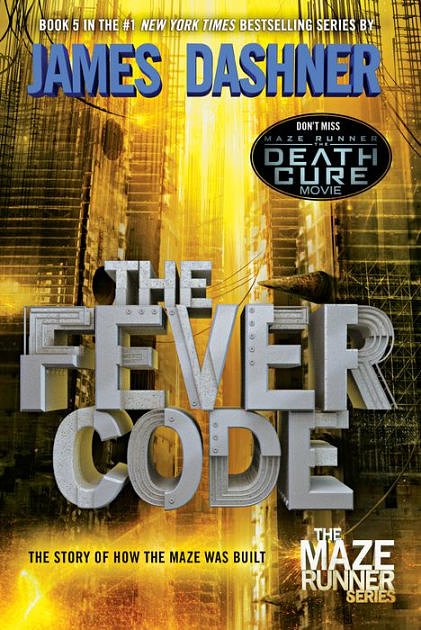 Cover Art for 9780553513097, The Fever Code (Maze Runner)Maze Runner by James Dashner