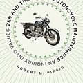 Cover Art for B0026772N8, Zen and the Art of Motorcycle Maintenance: An Inquiry Into Values by Robert M. Pirsig