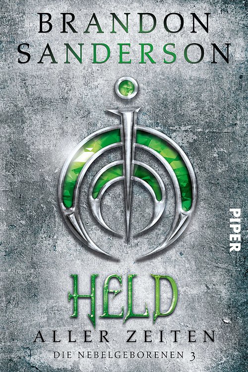 Cover Art for 9783492704687, Die Nebelgeborenen: Held aller Zeiten by Brandon Sanderson