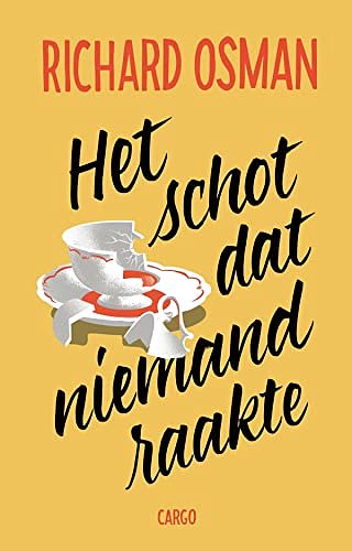 Cover Art for 9789403169613, Het schot dat niemand raakte (De moordclub (op donderdag), 3) by Richard Osman