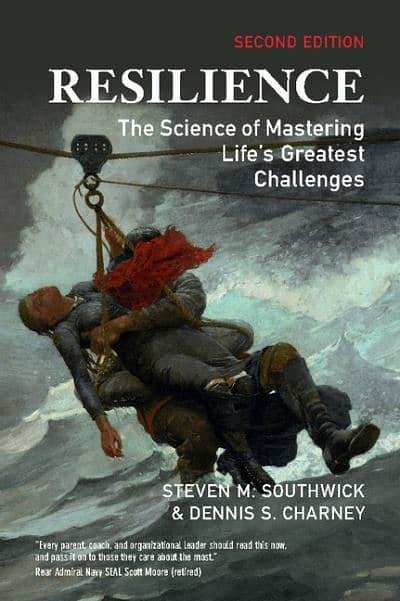 Cover Art for 9781108441667, ResilienceThe Science of Mastering Life's Greatest Challe... by Steven M. Southwick, Dennis S. Charney