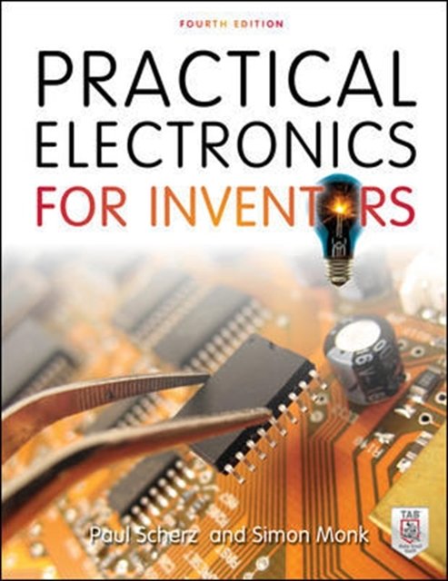 Cover Art for 9781259587542, Practical Electronics for Inventors, Fourth Edition by Paul Scherz, Simon Monk