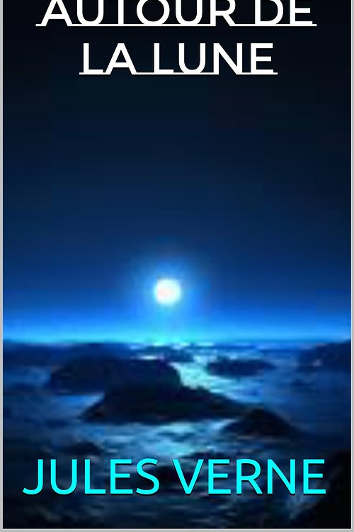 Cover Art for 1230001374117, AUTOUR DE LA LUNE by JULES VERNE