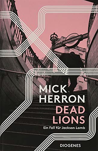 Cover Art for 9783257070460, Dead Lions: Ein Fall für Jackson Lamb by Mick Herron