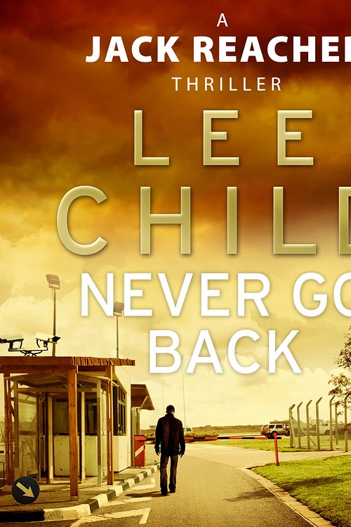 Cover Art for 9781448154166, Never Go Back: (Jack Reacher 18) by Lee Child, Kerry Shale